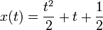 x(t)=\frac{t^2}{2}+t+\frac{1}{2}