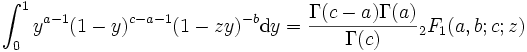 \int_0^1y^{a-1}(1-y)^{c-a-1}(1-zy)^{-b}\mathrm{d}y=\frac{\Gamma(c-a)\Gamma(a)}{\Gamma(c)}{}_2F_1(a,b;c;z)