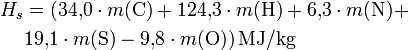 \begin{align} H_s &amp;amp; = (34{,}0 \cdot m(\mathrm{C}) + 124{,}3 \cdot m(\mathrm{H}) + 6{,}3 \cdot m(\mathrm{N}) + \\ &amp;amp; 19{,}1 \cdot m(\mathrm{S}) - 9{,}8 \cdot m(\mathrm{O}))\,\mathrm{MJ/kg} \end{align}