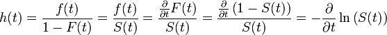  h(t) = \frac{f(t)}{1-F(t)} = \frac{f(t)}{S(t)} = \frac{\frac{\partial}{\partial t}F(t)}{S(t)} = \frac{\frac{\partial}{\partial t}\left( 1 - S(t) \right)}{S(t)} = - \frac{\partial}{\partial t} \ln\left(S(t)\right)