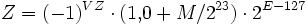 Z=(-1)^{VZ}\cdot(1{,}0+M/2^{23})\cdot 2^{E - 127}