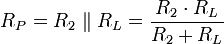 R_P = R_2 \parallel R_L = \frac{R_2 \cdot R_L}{R_2 + R_L}