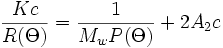 
\frac{Kc}{R(\Theta)}= \frac{1}{M_w P(\Theta)}+2A_2c
