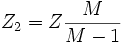 Z_2 = Z \frac{M}{M-1}