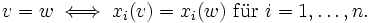 v=w\iff x_i(v)=x_i(w)\ \mathrm{f\ddot ur}\ i=1,\ldots,n.