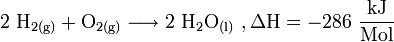 \mathrm{2 \ H_{2(g)} + O_{2(g)} \longrightarrow 2 \ H_2O_{(l)} \ , \Delta H = -286 \ \frac{kJ}{Mol}}