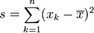 s=\sum_{k=1}^n(x_k-\overline{x})^2