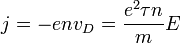 j= -e n v_D = \frac{e^2 \tau n}{m} E \,