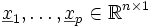 \underline{x}_1,\ldots,\underline{x}_p \in \mathbb{R}^{n \times 1}