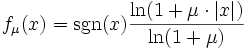 f_\mu(x) = \sgn(x) \frac{\ln(1+\mu\cdot|x|)}{\ln(1+\mu)}