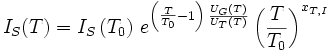I_S(T) = I_S \left( T_0 \right) \, e^{\left( \frac{T}{T_0} - 1 \right) \, \frac{U_G \left( T \right)}{U_T \left( T \right)}} \, {\left( \frac{T}{T_0} \right)}^{x_{T,I}}