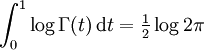 \int_0^1\log\Gamma(t)\,\mathrm dt = \tfrac12\log2\pi
