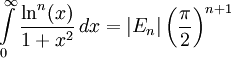 \int\limits_0^\infty \frac{\ln^n(x)}{1+x^2}\, dx=|E_n|\left(\frac{\pi}{2}\right)^{n+1}