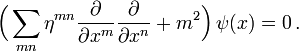 
\Bigl(\sum_{mn}\eta^{mn}\frac{\partial}{\partial x^m}
\frac{\partial}{\partial x^n}+m^2\Bigr)\,\psi(x)=0\,.
