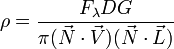 \rho = \frac {F_\lambda DG}{\pi(\vec N\cdot \vec V)(\vec N \cdot \vec L)}
