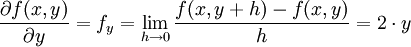 \frac{\partial f(x,y)}{\partial y} = f_y = \lim_{h \to 0}\frac{f(x,y + h) - f(x,y)}{h} = 2 \cdot y