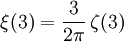 \xi(3) = \frac{3}{2\pi} \, \zeta(3)