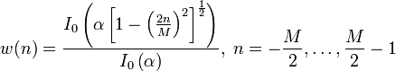 
w(n) = \frac{I_0\left(\alpha\left[1 - \left(\frac{2n}{M}\right)^2\right]^\frac{1}{2}\right)}{I_0\left(\alpha\right)}, \; n = -\frac{M}{2}, \ldots, \frac{M}{2} - 1
