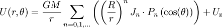 U(r, \theta) = \frac{G M}{r} \sum_{n = 0, 1, \dots} \left(\left(\frac{R}{r}\right)^n J_n \cdot P_n \left(\cos(\theta)\right)\right) + U_\mathrm{z}