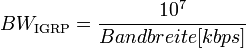 BW_\text{IGRP}=\frac{10^{7}}{Bandbreite[kbps]}