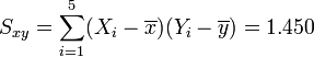 S_{xy}=\sum_{i=1}^{5} (X_i-\overline{x})(Y_i-\overline{y})=1.450 