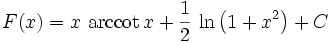 F(x) = x \, \arccot x + \frac{1}{2}\, \ln \left( 1 + x^2 \right) + C
