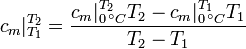 c_m\vert _{T_1}^{T_2} = \frac{c_m \vert _{0\,^\circ C}^{T_2} T_2 - c_m \vert _{0\,^\circ C}^{T_1} T_1}{T_2 - T_1} 