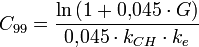 C_{99} = \frac{\ln \left( 1+ 0{,}045 \cdot G \right)}{0{,}045 \cdot k_{CH} \cdot k_e}