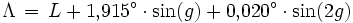 \Lambda  \, = \, L + 1{,}915^\circ \cdot \sin(g) + 0{,}020^\circ \cdot \sin(2g)