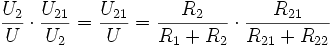 \frac{U_2}{U} \cdot \frac{U_{21}}{U_2} = \frac{U_{21}}{U} = \frac{R_2}{R_1 + R_2} \cdot \frac{R_{21}}{R_{21} + R_{22}}