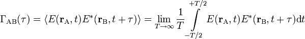 \Gamma_{\mathrm A\mathrm B}(\tau) = \langle E(\mathbf r_{\mathrm A},t)E^*(\mathbf r_{\mathrm B},t+\tau) \rangle = \lim \limits_{T \to \infty} \frac{1}{T} \int \limits_{-T/2}^{+T/2} {E(\mathbf r_{\mathrm A},t) E^*(\mathbf r_{\mathrm B},t+\tau) \textrm{d}t}
