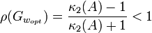 \rho(G_{w_{opt}}) = \frac{\kappa_2(A) - 1}{\kappa_2(A) + 1} &amp;lt; 1