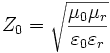 Z_0=\sqrt{\frac{\mu_0\mu_r}{\varepsilon_0\varepsilon_r}}