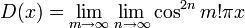 D(x)=\lim_{m\to\infty}\lim_{n\to\infty}\cos^{2n}m!\pi x