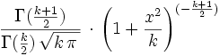 \frac{\Gamma(\frac{k+1}{2})}{\Gamma(\frac{k}{2})\,\sqrt{k\,\pi\,}}\,\cdot\,\left(1+\frac{x^2}{k}\right)^{(-\frac{k+1}{2})}