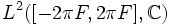 L^2([-2\pi F,2\pi F],\mathbb C)