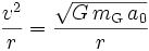  \frac{v^2}{r} = \frac{\sqrt{G\,m_\mathrm{G}\,a_0}}{r}  