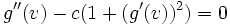 g''\big(v\big) - c(1+(g'(v))^2)=0