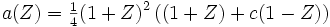 a(Z)=\tfrac14(1+Z)^2\,((1+Z)+c(1-Z))