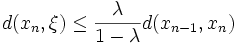 d(x_n,\xi)\le\frac{\lambda}{1-\lambda}d(x_{n-1},x_n)