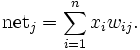 \mbox{net}_{j}=\sum^{n}_{i=1} x_{i} w_{ij}.