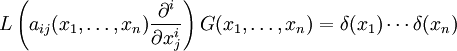 L\left(a_{ij}(x_1,\ldots,x_n) \frac{\partial^{i}}{\partial x_j^{i}}\right)G(x_1,\ldots,x_n)=\delta(x_1)\cdots\delta(x_n)