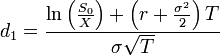  d_1 = \frac{\ln \left (\frac{S_0}{X} \right)+ \left(r+ \frac{\sigma^2}{2} \right)T} {\sigma\sqrt{T}}