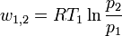  	 
\ w_{1,2}=R T_{1} \ln{\frac{p_{2}}{p_{1}}} 	 
