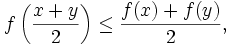 f\left(\frac{x+y}{2}\right) \le \frac{f(x)+f(y)}{2},
