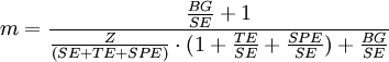m = \frac {\frac {BG}{SE}+1}{\frac {Z}{(SE+TE+SPE)}\cdot (1+ \frac {TE}{SE} + \frac {SPE}{SE})+\frac {BG}{SE}}