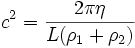 c^2=\frac{2\pi\eta}{L(\rho_\mathrm 1+\rho_2)}