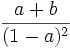 \frac{a+b}{(1-a)^2}