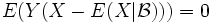  E(Y(X - E(X|\mathcal{B}))) = 0 