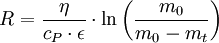 R = \frac{\eta}{c_P\cdot\epsilon}\cdot \ln \left(\frac{m_0}{m_0 - m_t}\right)